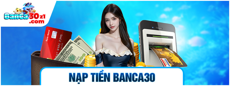 Nạp tiền banca30